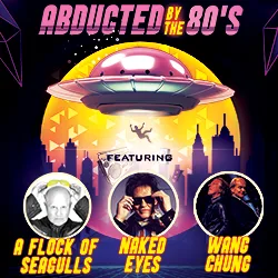 Abducted by the 80s Tour: Wang Chung, Flock of Seagulls, and Naked Eyes  | Blue Gate Theatre | Shipshewana, Indiana