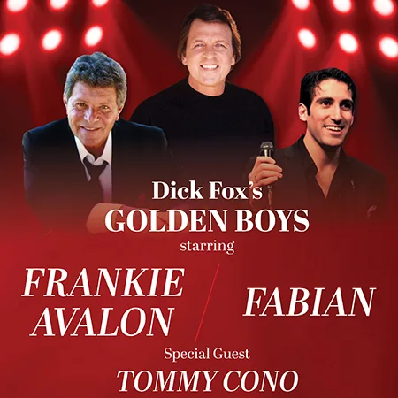 Dick Fox's Golden Boys: Frankie Avalon, Fabian & Special Guest Tommy Cono | Blue Gate Theatre | Shipshewana, Indiana