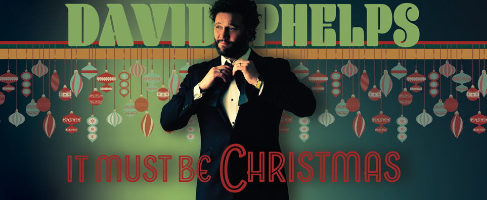 David Phelps - It Must Be Christmas Info Page Header