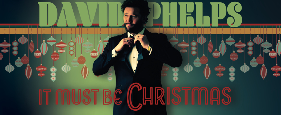 David Phelps Christmas 2022 David Phelps - It Must Be Christmas - December 02, 2022 - Tickets & Info |  Blue Gate Theatre | Shipshewana, Indiana