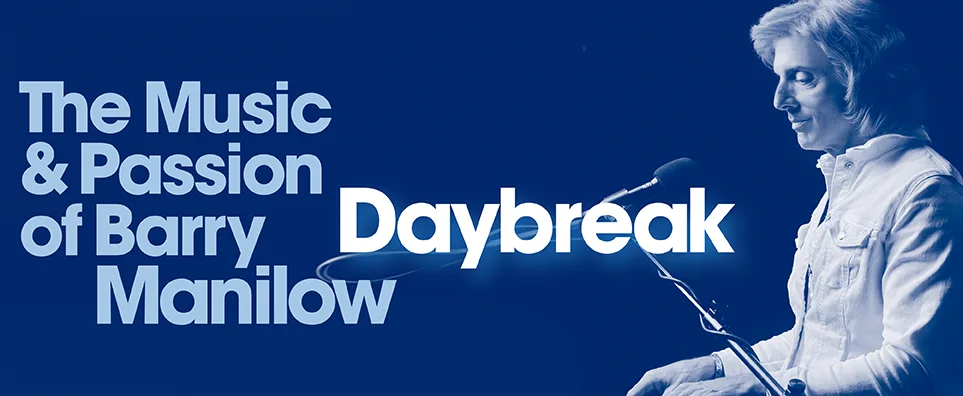 Daybreak - A Tribute to Barry Manilow Info Page Header