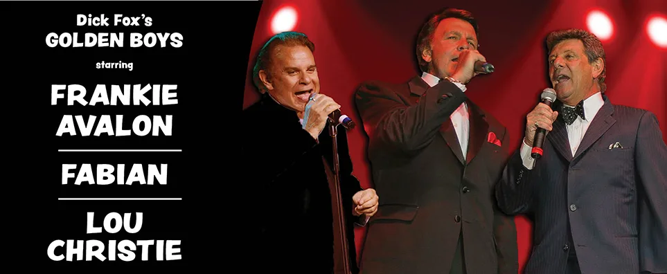 Dick Fox's Golden Boys: Frankie Avalon, Fabian & Lou Christie Info Page Header