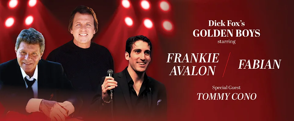Dick Fox's Golden Boys: Frankie Avalon, Fabian & Special Guest Tommy Cono Info Page Header