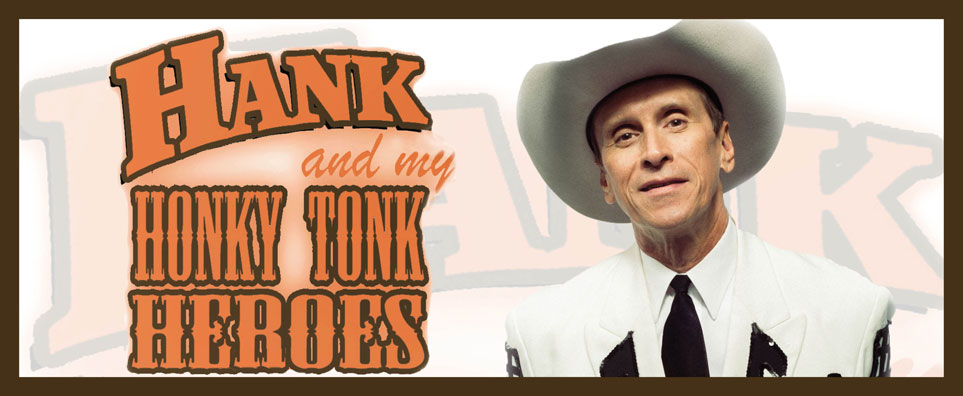 Hank & My Honky Tonk Heroes Info Page Header