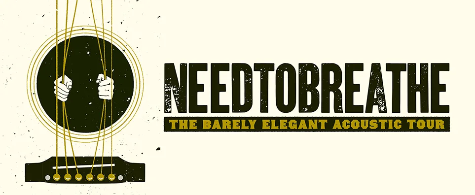 NEEDTOBREATHE -The Barely Elegant Acoustic Tour! Info Page Header