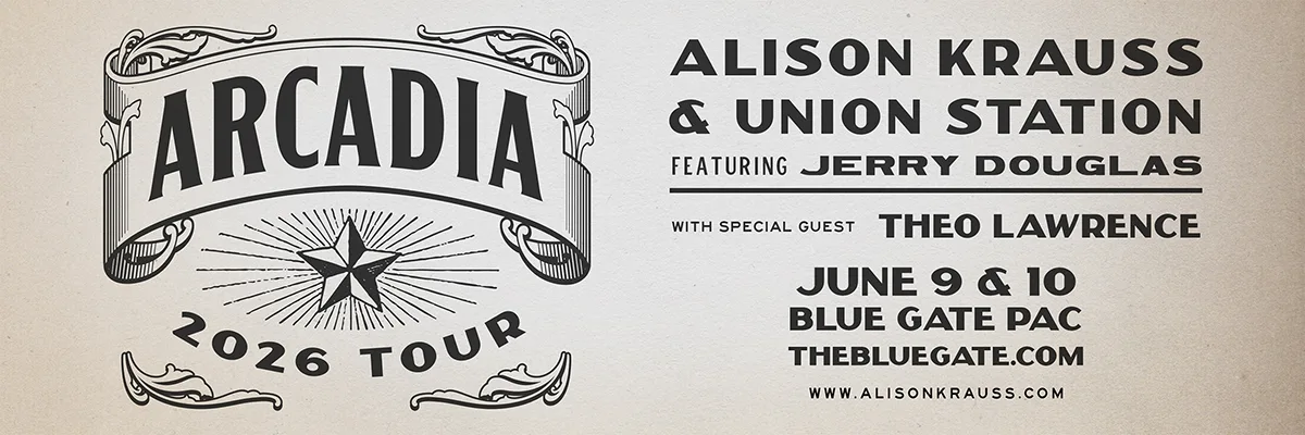 Alison Krauss & Union Station
 - June 9, 2026 - Shipshewana, IN