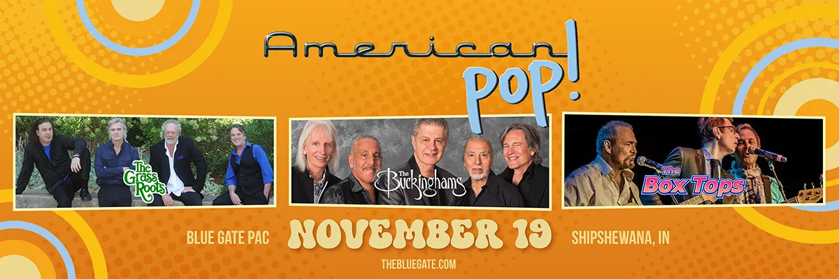 American Pop: The Grass Roots, The Buckinghams, & The Box Tops - November 19, 2026 - Shipshewana, IN