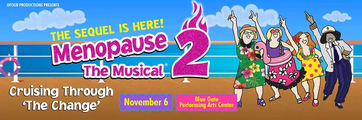 Menopause The Musical 2: Cruising Through 'The Change'® - November 6, 2024 - Shipshewana, IN
