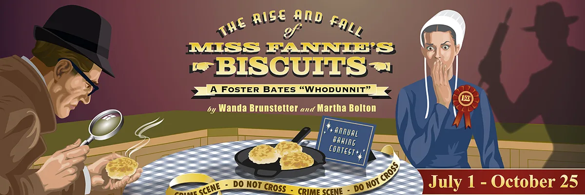 The Rise and Fall of Miss Fannie's Biscuits - The Musical - July 1, 2025 - Shipshewana, IN