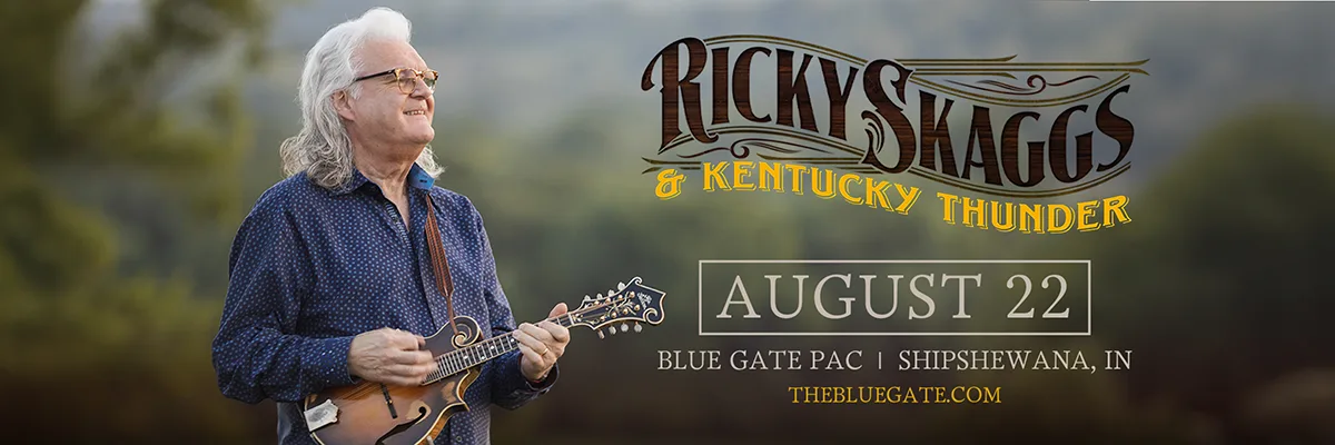 Ricky Skaggs & Kentucky Thunder - August 22, 2026 - Shipshewana, IN
